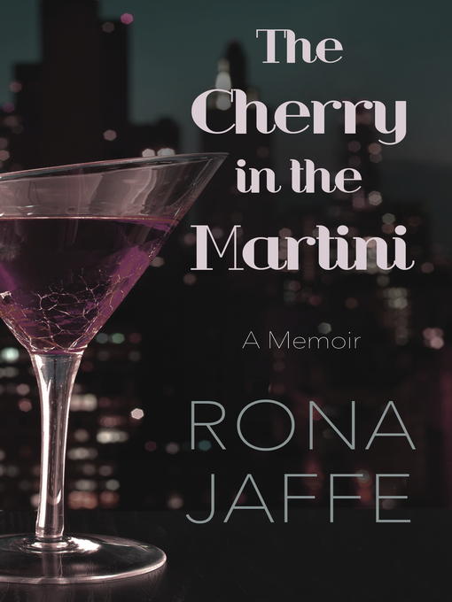 Title details for The Cherry in the Martini by Rona Jaffe - Available
